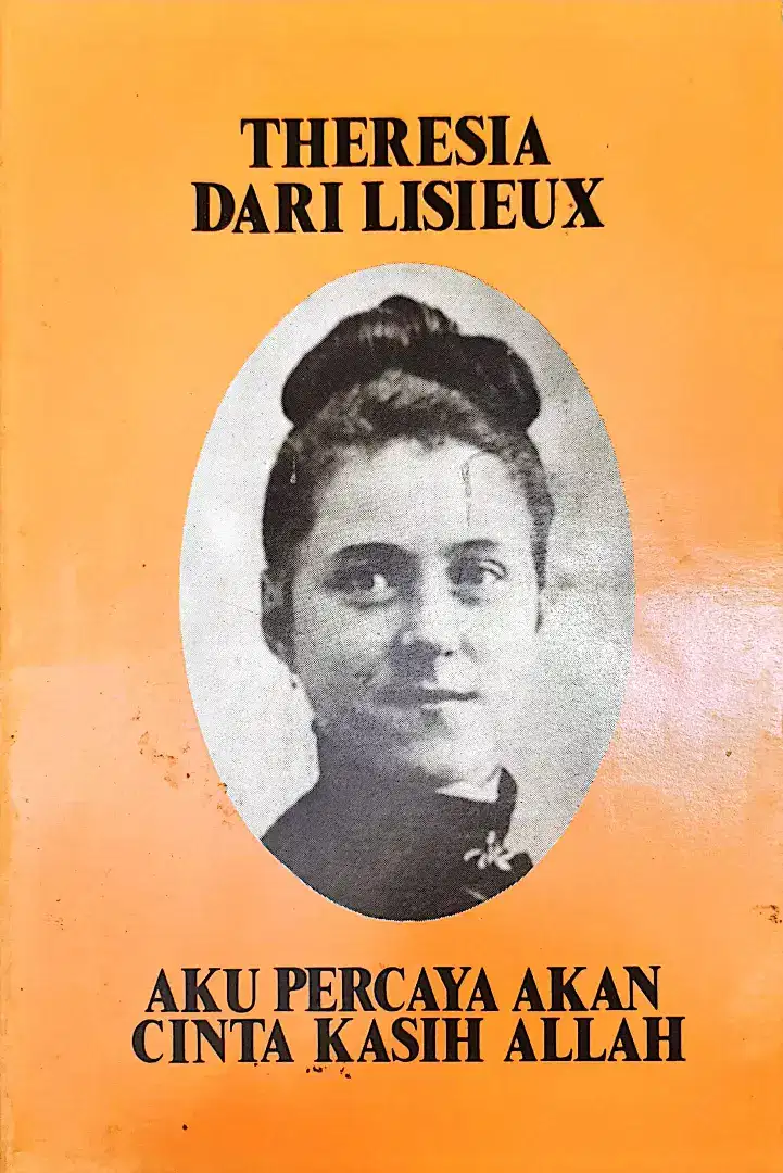 Aku percaya akan  inta kasih allah oleh theresia dari lisieux