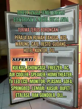 Kami cari Barkas Kulkas Freezer Showcase TV AC Sofa Springbed Etalase