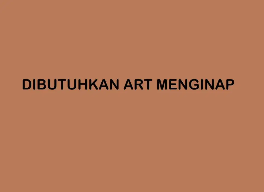 Dicari ART Menginap #MajikanLangsung