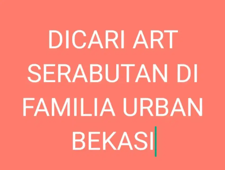 Dicari ART Serabutan + Asuh Anak