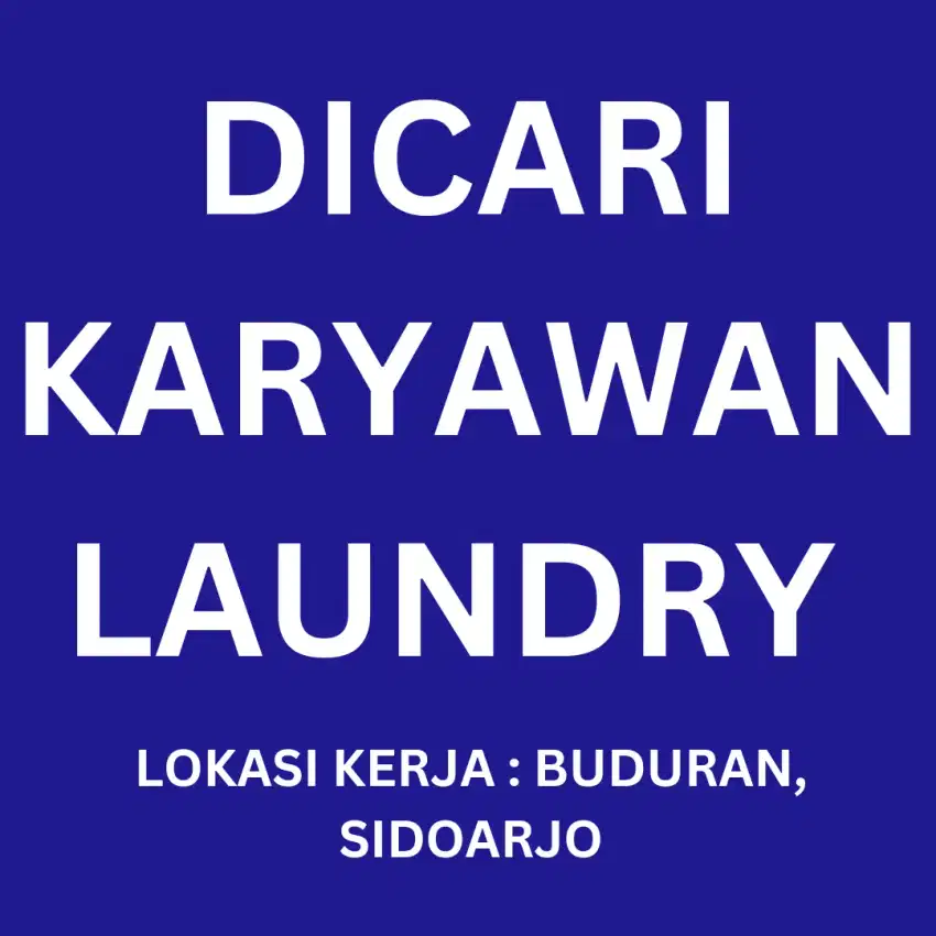 Dicari Karyawan (Admin Kasir) untuk Laundry