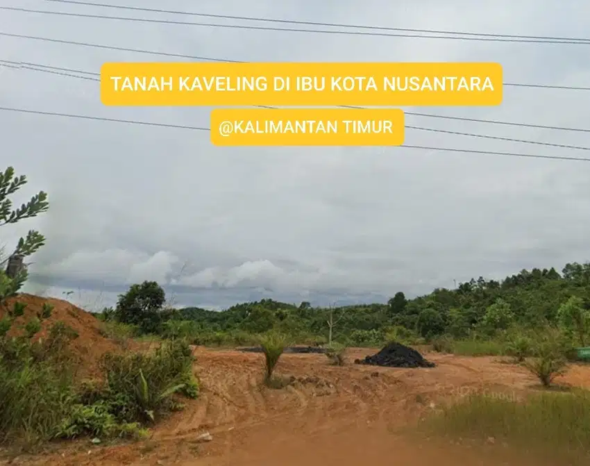 Tanah Kaveling Kawasan Ibu Kota Nusantara Kalimantan Timur Bagus Murah