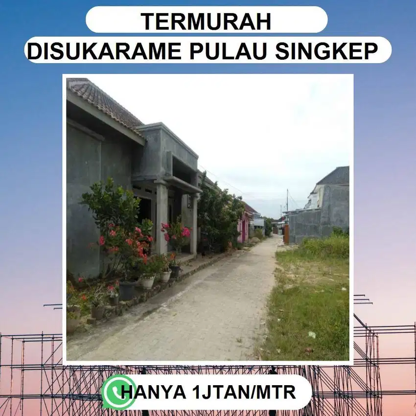 TANAH TERMURAH SUKARAME PULAU SINGKEP BISA DICICIL