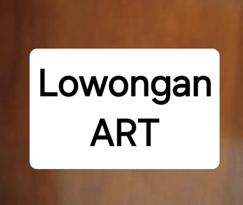 Lowongan ART untuk 1 orang