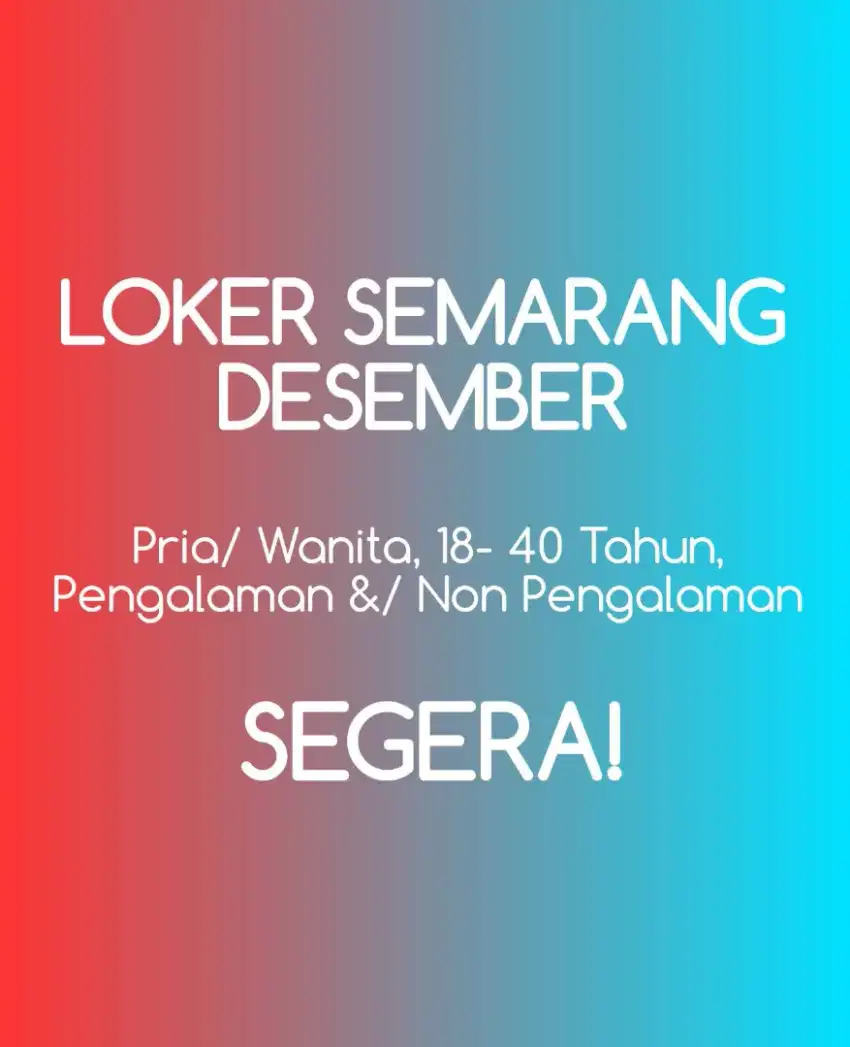 Loker Desember, 18- 40 Tahun