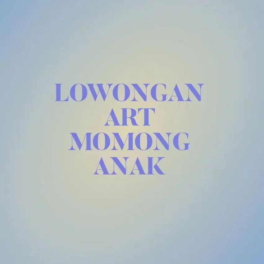 LOWONGAN ART MOMONG ANAK