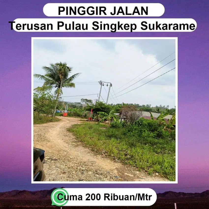 TANAH PINGGIR JL SUKARAME TERUSAN PULAU SINGKEP HARGA MURAH BISA CICIL