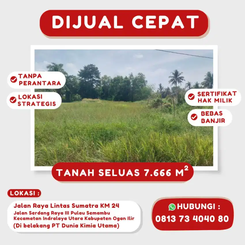 DIJUAL CEPAT TANAH INDRALAYA - LOKASI STRATEGIS HARGA NEGO