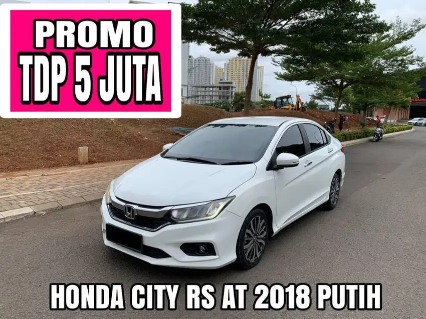 HONDA CITY RS AT 2018 PUTIH PROMO DP MINIM 5 JUTA