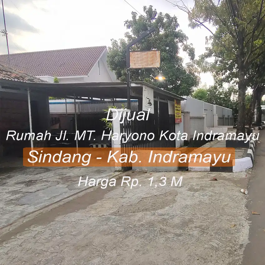 Di Jual Cepat Unit Rumah Strategis Jl MT Haryono Indramayu Kota