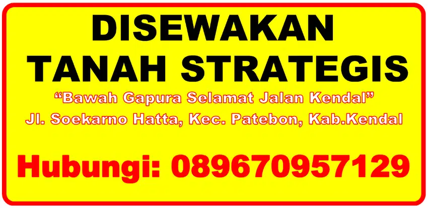 DI SEWAKAN TANAH, LOKASI STRATEGIS DIBAWAH GAPURA SELAMAT JALAN KENDAL