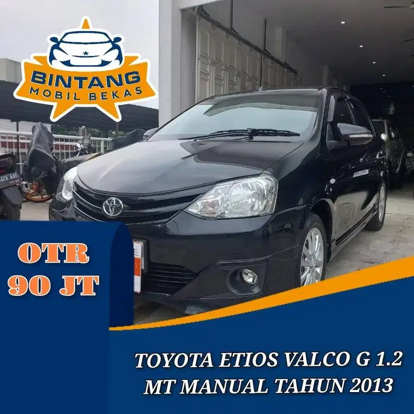 TOYOTA ETIOS VALCO G 1.2 MT MANUAL 1200 CC BENSIN TAHUN 2013