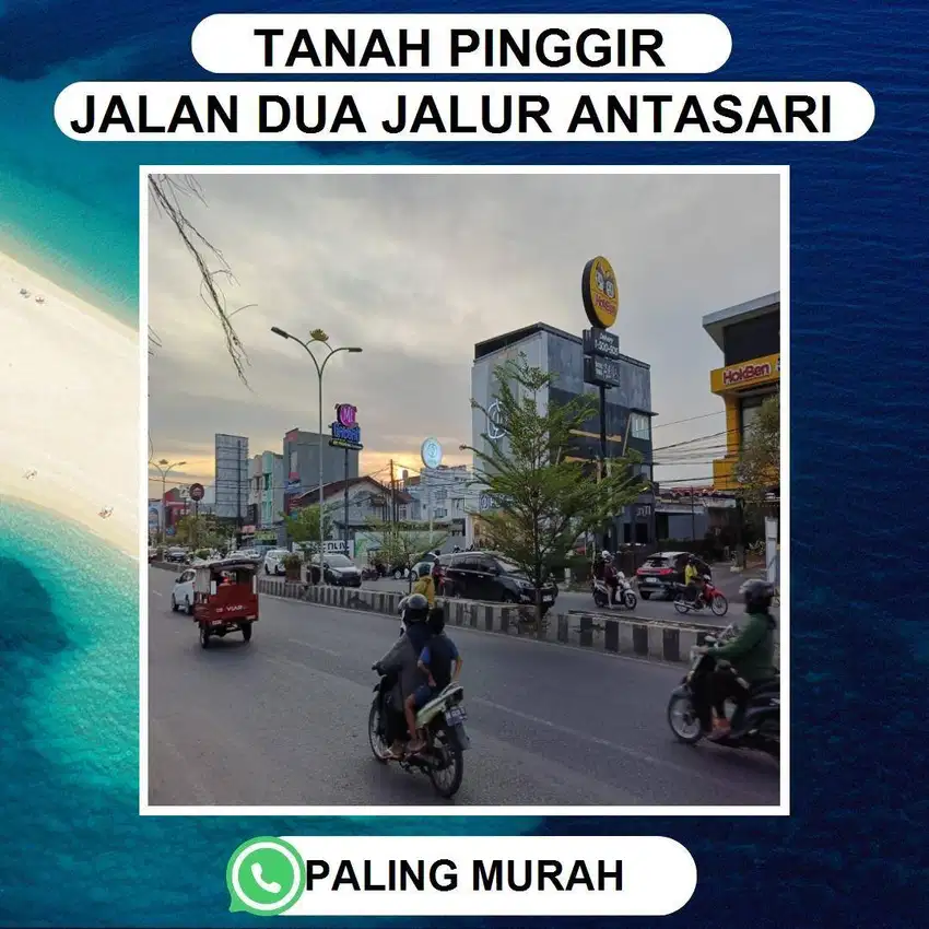 TANAH DIPINGGIR JALAN UTAMA ANTASARI DJUAL MURAH BISA DICICIL