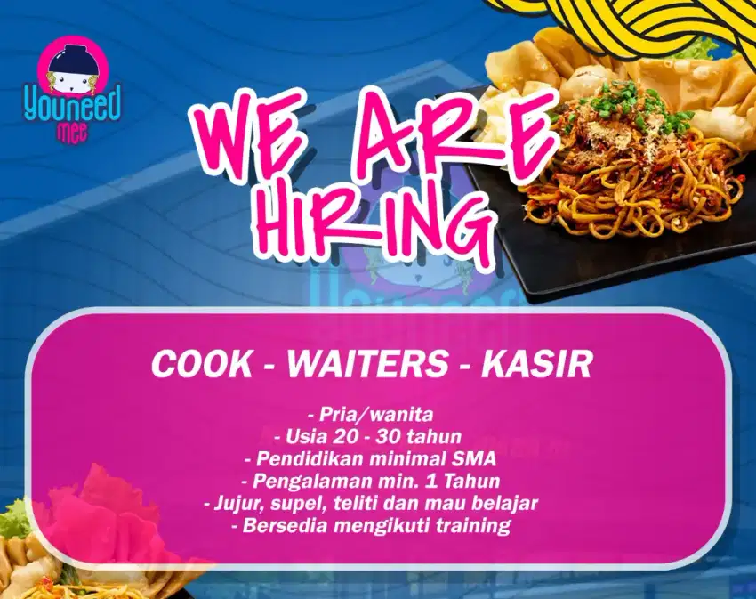 Dibutuhkan Posisi Cook, Waiters dan kasir di Outlet You Need Mee