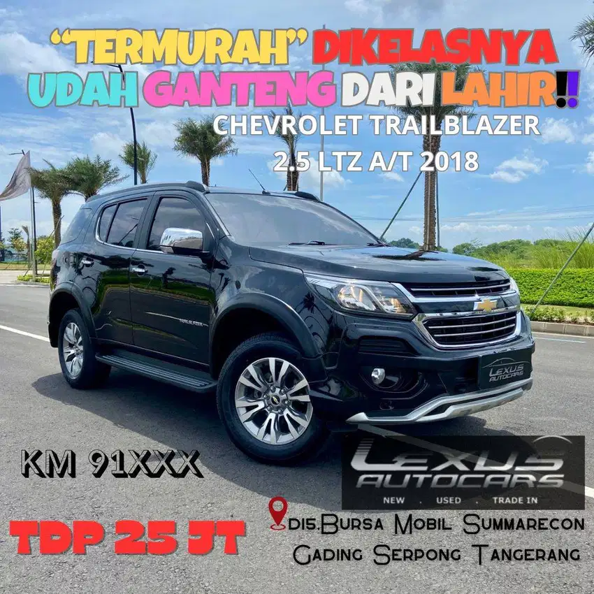 TERMURAH! TDP 24JT! CHEVROLET TRAILBLAZER 2.5 LTZ AT 2018! TERRA VRZ