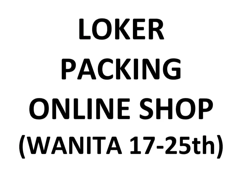 Lowongan Kerja Wanita Packing (Onlineshop)