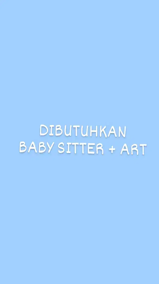 DIBUTUHKAN ART + BABY SITTER MENGINAP