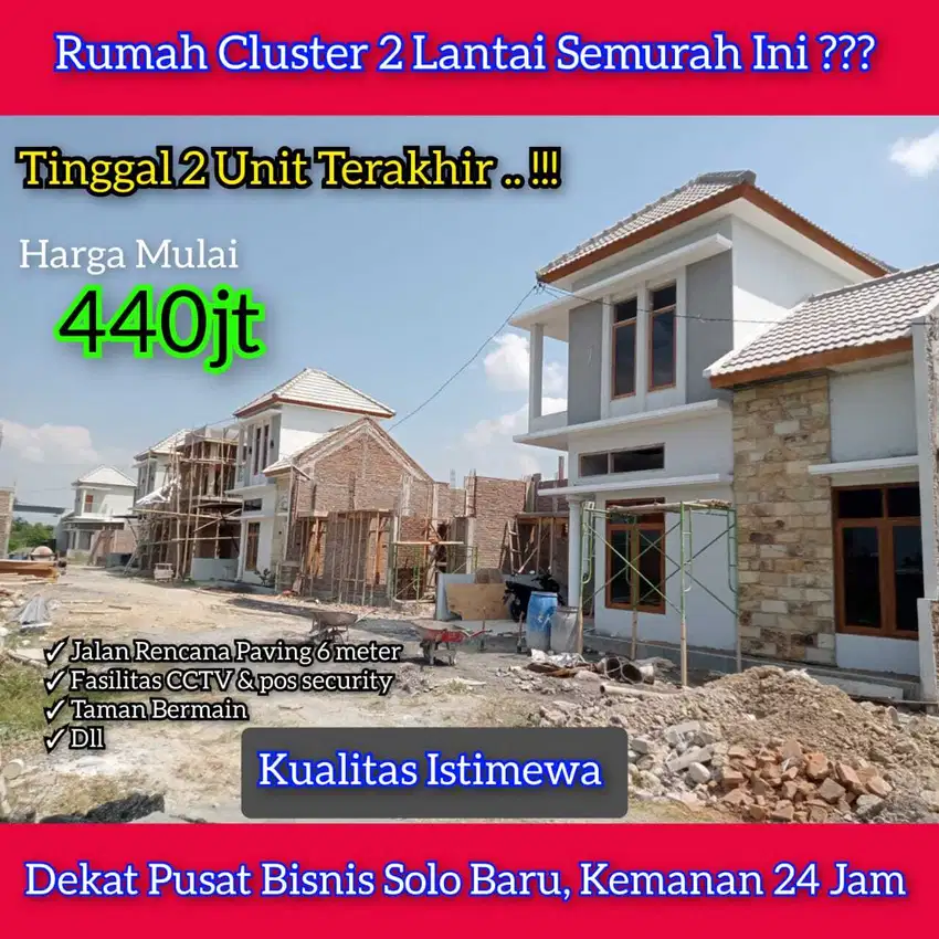 RUMAH CLUSTER MURAH 2 LANTAI DEKAT SOLO BARU. TINGGAL 2 UNIT TERAKHIR