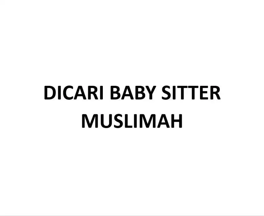 Dicari Baby Sitter Muslimah