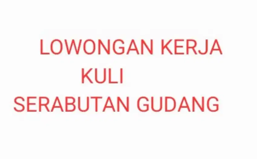 LOKER KULI SERABUTAN GUDANG