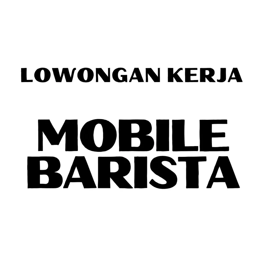 LOWONGAN KERJA MOBILE BARISTA