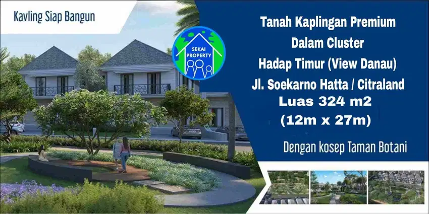 DIJUAL TANAH KAVLING PREMIUM CLUSTER VIEW DANAU JL. SOEKARNO HATTA