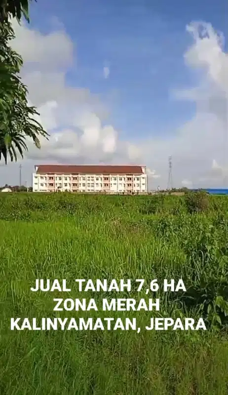 TANAH INDUSTRI/ ZONA MERAH 7,6 HA KALINYAMATAN JEPARA