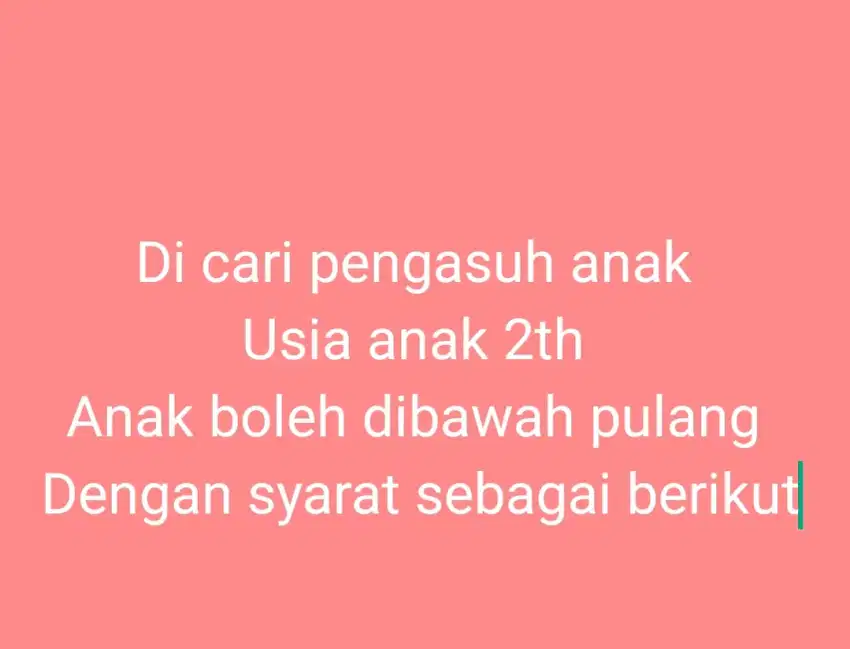 Dicari pengasuh anak, anak usia 2th. Anaknya boleh dibawah pulang