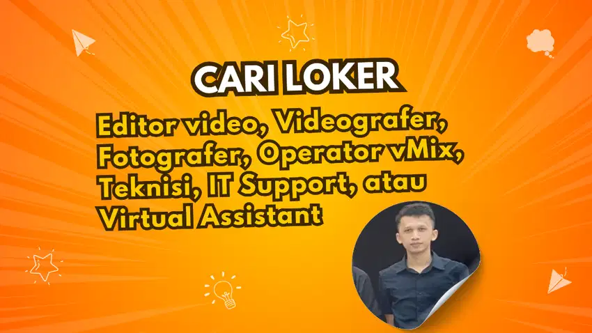 Cari loker Editor Video, Videografer, Teknisi, atau Virtual Assistant