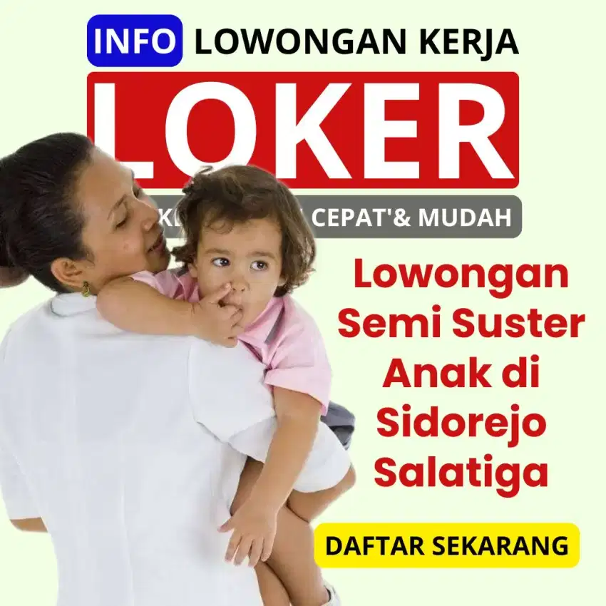 Lowongan Semi Suster Anak di Salatiga Kota