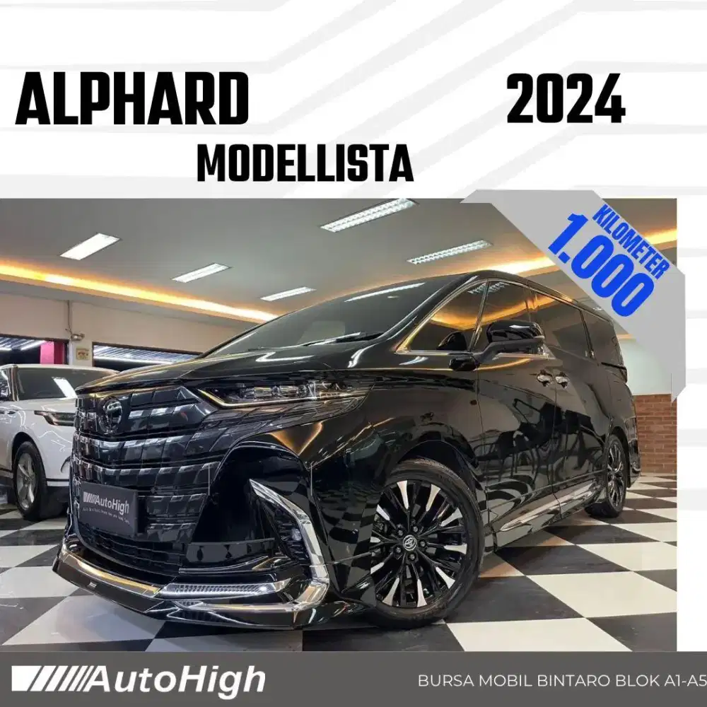 DP10% [Km1.000] Alphard G Modellista 2024 Black Reg 2023 #AUTOHIGH
