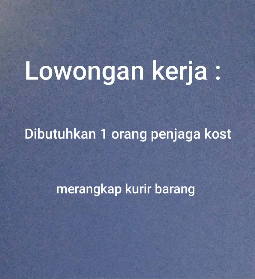 Di butuhkan 1 org penjaga kos pria merangkap kurir barang