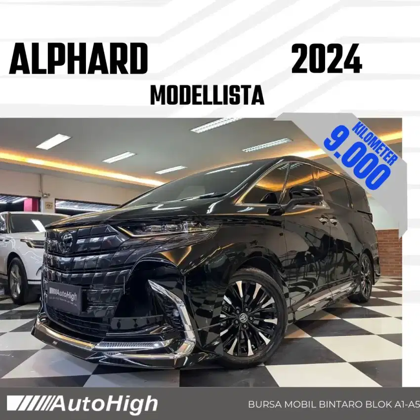 DP10% [Km9.000] Alphard G Modellista 2024 / Hybrid Reg 2023 #AUTOHIGH