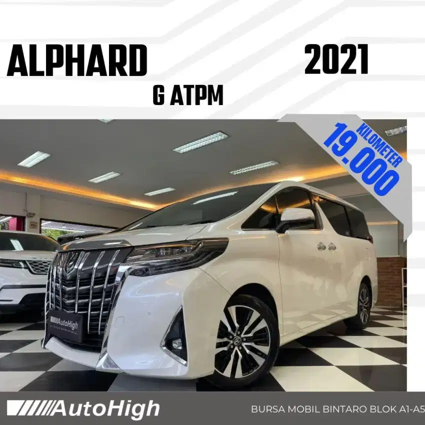 DP10% [Km19.000] Alphard G ATPM 2021 White Reg 2022 #AUTOHIGH