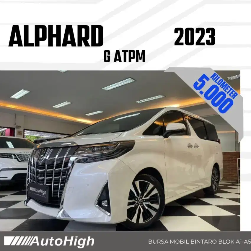 DP10% [Km5.000] Alphard G ATPM 2023 White Reg 2022 #AUTOHIGH