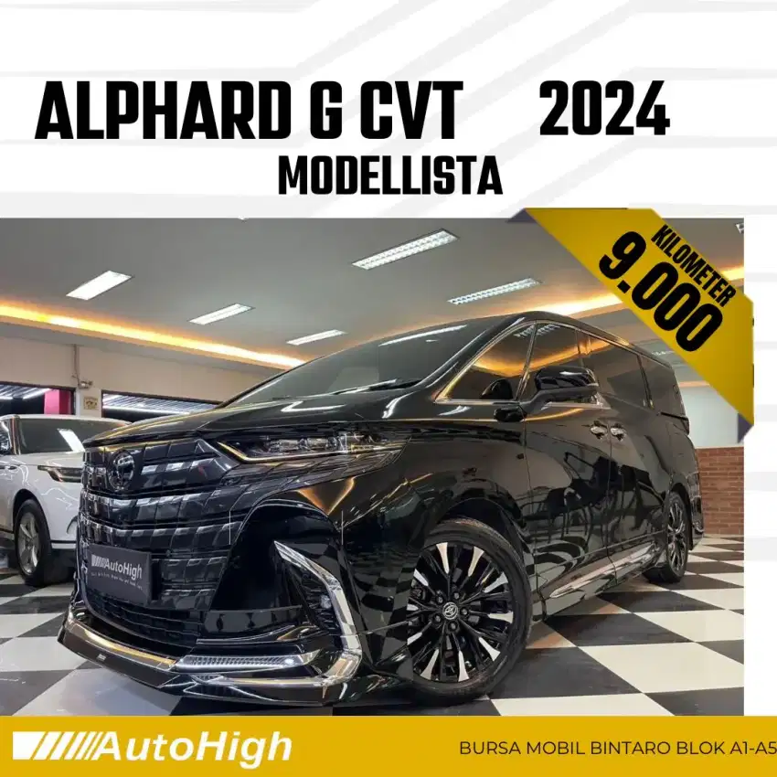 DP10% [Km9.000] Alphard G Modellista 2024 Mdl 2023 Hybrid #AUTOHIGH
