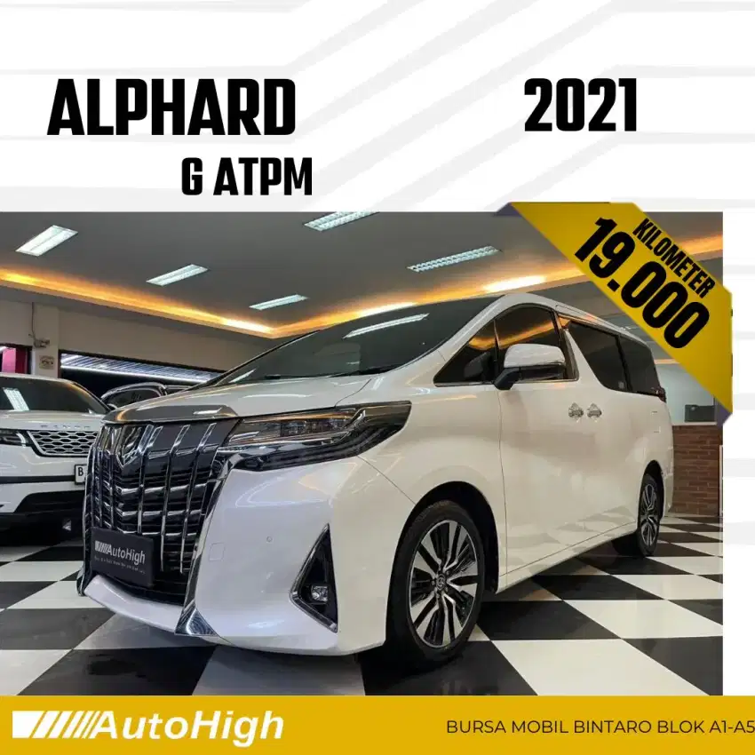 DP10% [Km19.000] Alphard G ATPM 2021 White Regis 2020 #AUTOHIGH