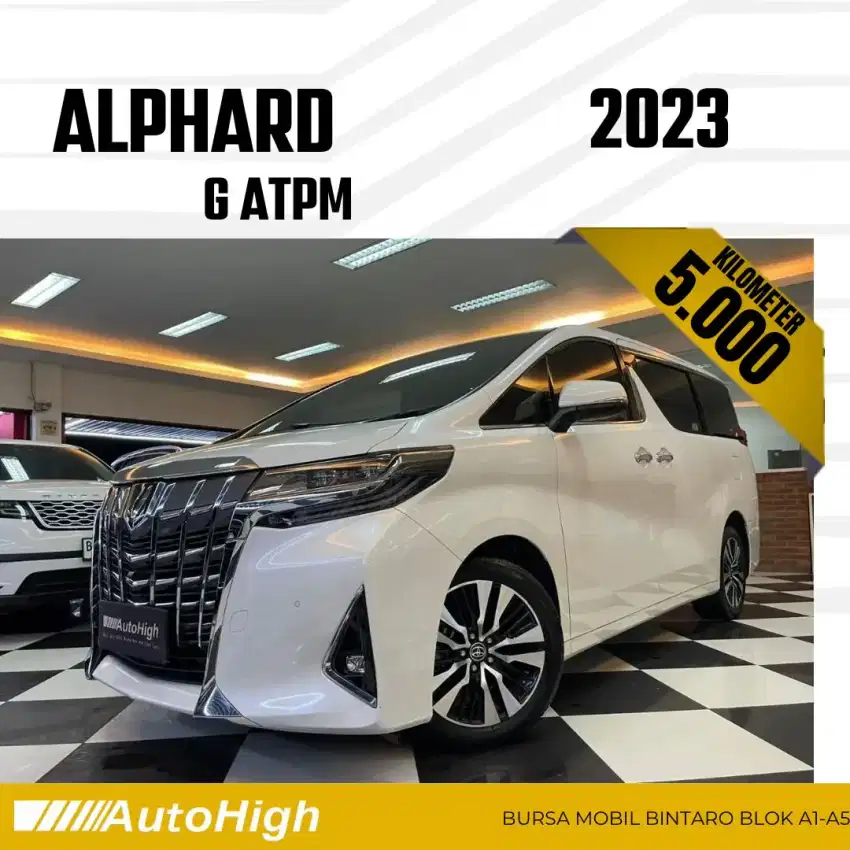 DP10% [Km5.000] Alphard G ATPM 2023 White Register 2022 #AUTOHIGH