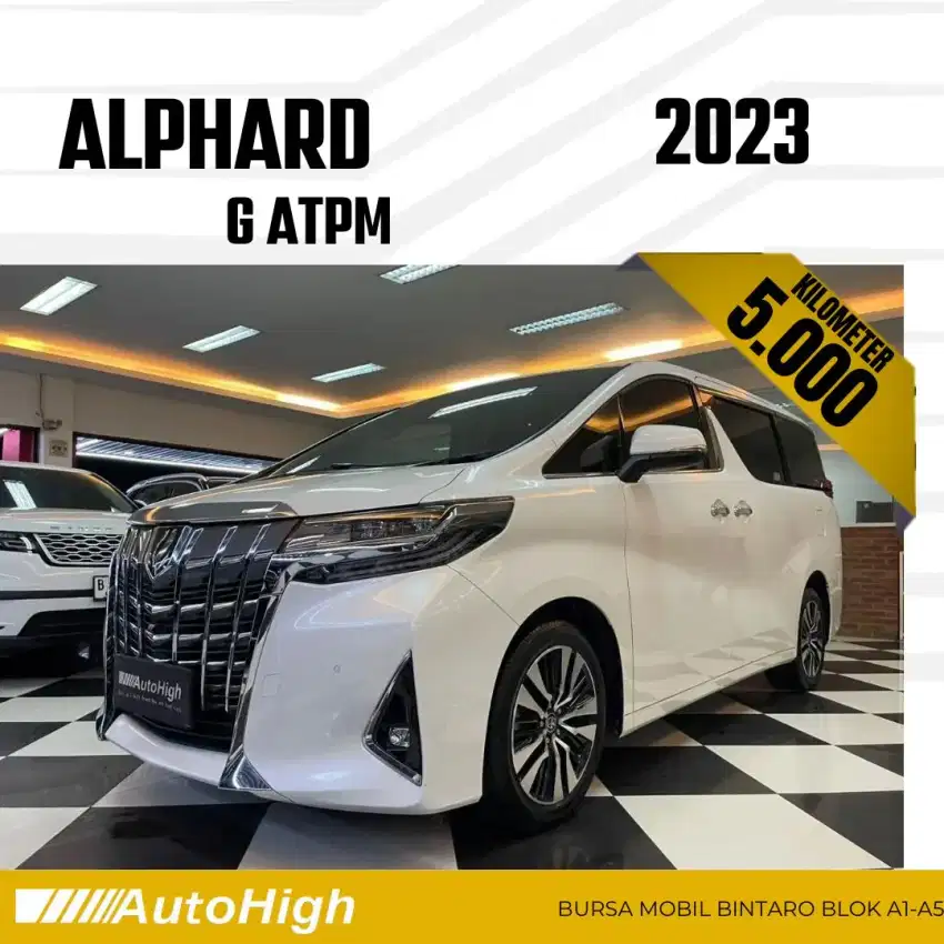 DP10% [Km5.000] Alphard G ATPM 2023 White Register 2021 #AUTOHIGH