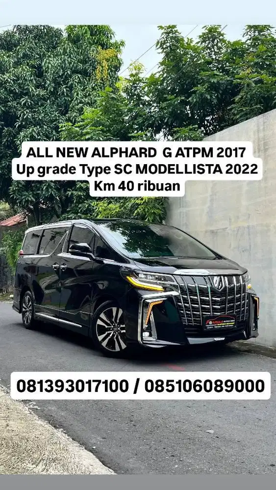 ALL NEW ALPHARD  G ATPM Up grade Type SC MODELLISTA 2022
Tahun : 2017