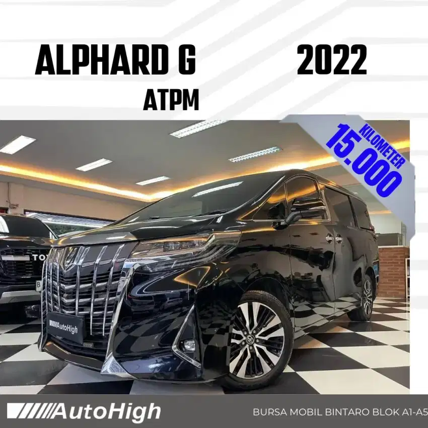 DP10% [Km15.000] Alphard G ATPM 2022 Black Reg 2023 #AUTOHIGH