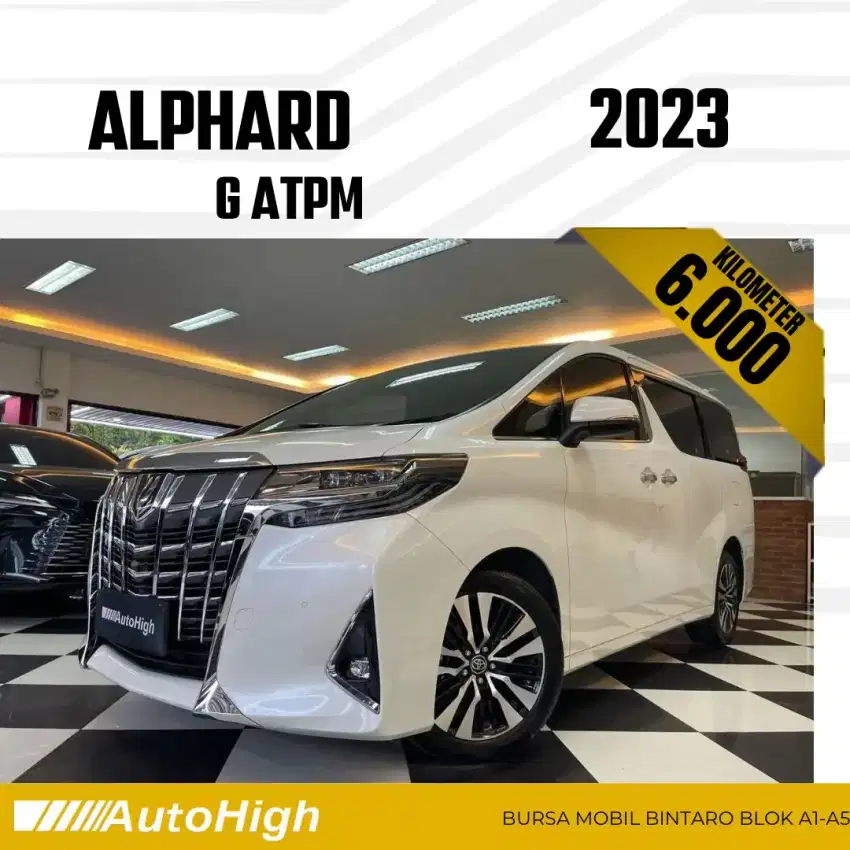 DP10% [Km6.000] Alphard G ATPM 2023 White Reg 2021 #AUTOHIGH