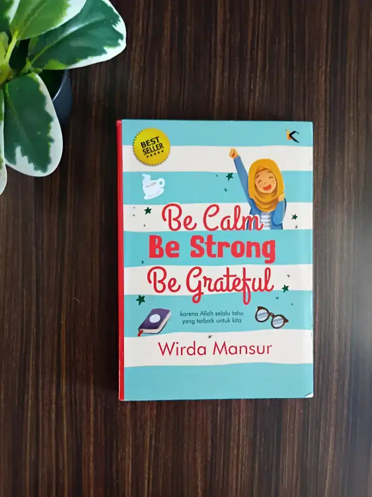 Be Calm Be Strong Be Grateful