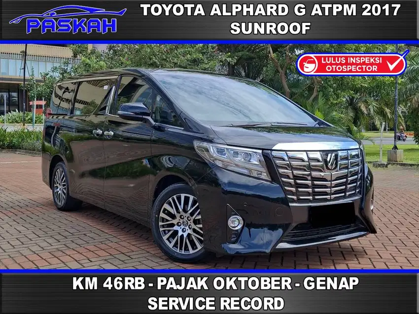 GENAP Bunga=5.2% km=46rb PAJAK=OKTOBER Toyota Alphard G ATPM 2017 Yopi