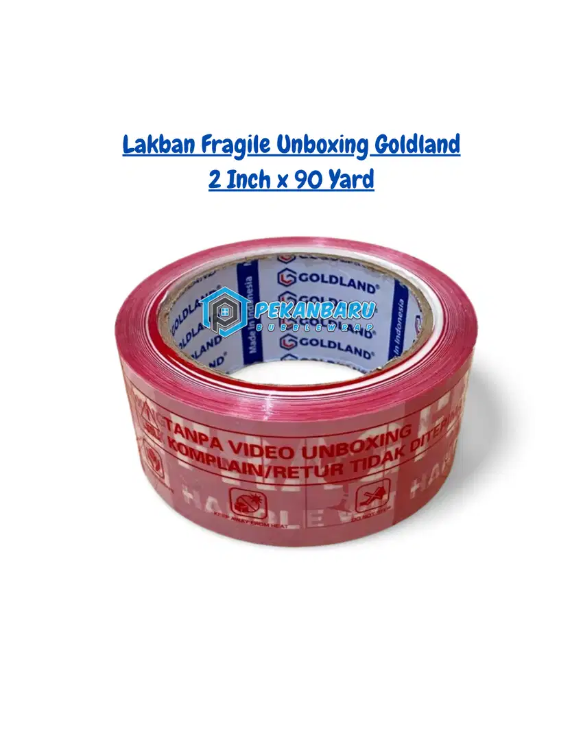 Lakban Fragile Unboxing Goldland di Pekanbaru Riau