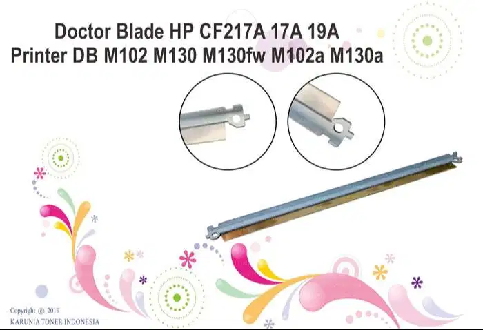 Doctor Blade Cartridge Toner HP 17A 19A CF217A, Printer M102a M130a