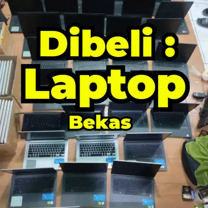 Dibeli Laptop Bekas setiap hari