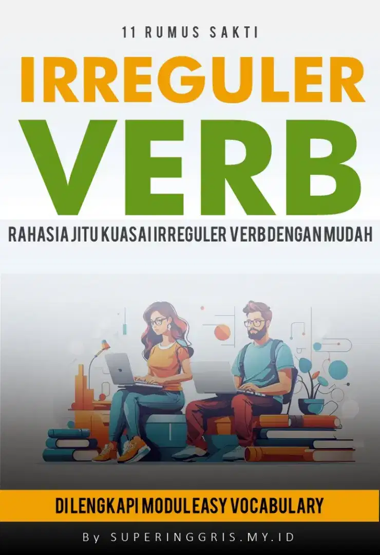 Kunci Tabel 11 Rahasia Irreguler Verbs
Kata Kerja Tidak Beraturan