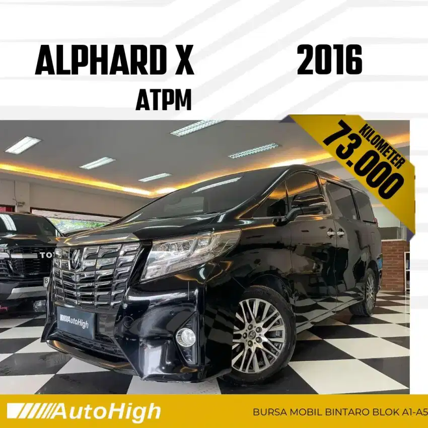 DP10% [Km73.000] Alphard X ATPM 2016 Black Reg 2015 #AUTOHIGH