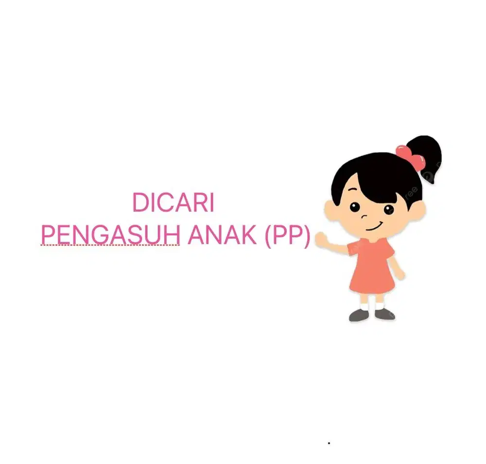 Dicari Pengasuh Anak - PP